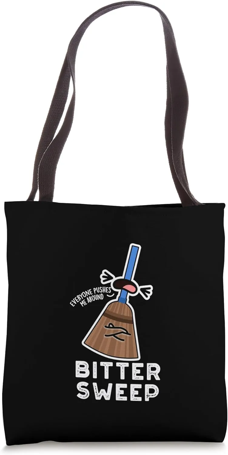 Bitter Sweep Funny Broom Pun Tote Bag