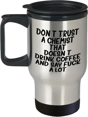Don't Trust A Chemist Gifts for Men, Funny Travel Mug on Birthday, Coffee Lovers Unite