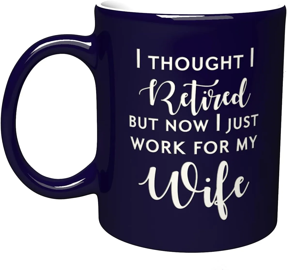 NM NEXTMUG Funny Retirement Engraved Ceramic Coffee Mug - I Thought I Retired But Now I Just Work For My Wife - Joke Valentine's Day Gifts for Hubby Dad Brother Grandpa Coworkers
