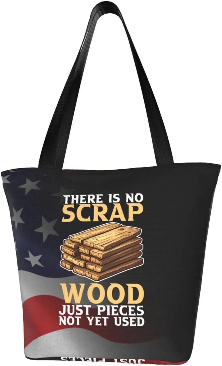 There Is No Scrap Wood Woodworking Carpenter Woodworker Fashion Shoulder Bag Large Capacity For Man Or Woman