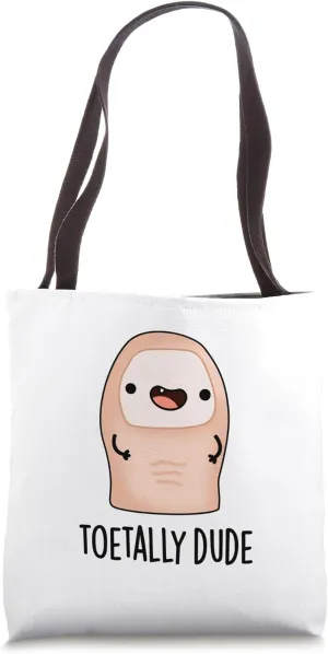 Toe-tally Dude Funny Toe Pun Tote Bag