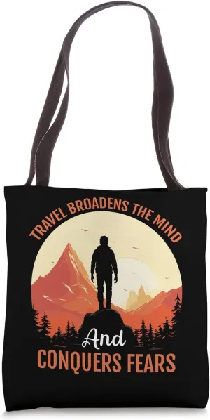 Travel Broadens The Mind And Conquers Fears Travelling Vibes Tote Bag