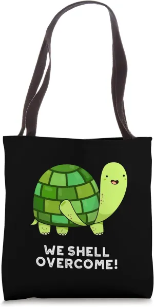 We Shell Overcome Funny Tortoise Pun Tote Bag