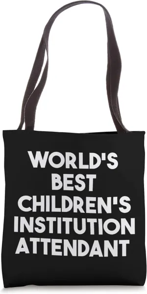 World's Best Children's Institution Attendant Tote Bag